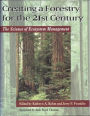 Creating a Forestry for the 21st Century: The Science Of Ecosytem Management