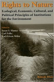 Title: Rights to Nature: Ecological, Economic, Cultural, and Political Principles of Institutions for the Environment / Edition 1, Author: Susan Hanna