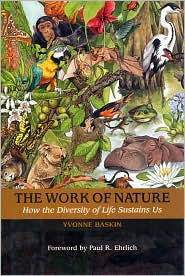 Title: The Work of Nature: How The Diversity Of Life Sustains Us / Edition 3, Author: Yvonne Baskin
