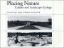 Placing Nature: Culture and Landscape Ecology / Edition 1