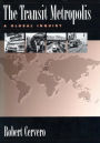 The Transit Metropolis: A Global Inquiry / Edition 4