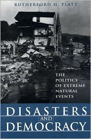 Disasters and Democracy: The Politics of Extreme Natural Events / Edition 1