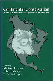 Title: Continental Conservation: Scientific Foundations Of Regional Reserve Networks / Edition 1, Author: Michael E. Soulé
