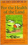 For the Health of the Land: Previously Unpublished Essays and Other Writings / Edition 2