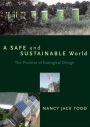 A Safe and Sustainable World: The Promise of Ecological Design