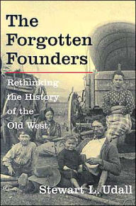 The Forgotten Founders: Rethinking the History of the Old West / Edition 1