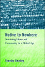 Native to Nowhere: Sustaining Home and Community in a Global Age