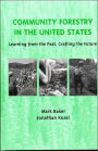 Community Forestry in the United States: Learning from the Past, Crafting the Future