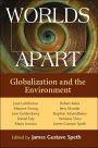 Worlds Apart : Globalization and Environment / Edition 1