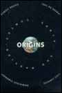 Origins: Cosmos, Earth, and Mankind