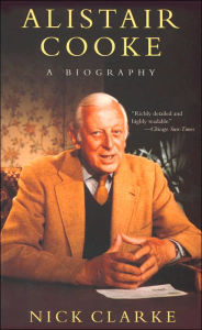 Alistair Cooke: A Biography