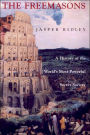The Freemasons: A History of the World's Most Powerful Secret Society