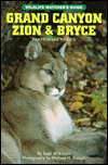 Wildlife Watcher's Guide: Grand Canyon, Zion and Bryce National Parks
