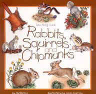 Title: Rabbits, Squirrels and Chipmunks: Take-Along Guide, Author: Mel Boring