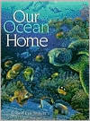 Title: Our Ocean Home, Author: Robert Lyn Nelson