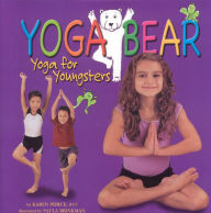 Title: Yoga Bear: Yoga for Youngsters, Author: Karen Pierce