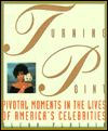 The Turning Point: Pivotal Moments in the Lives of Celebrities
