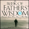 The Book of Fathers' Wisdom: Paternal Advice from Moses to Bob Dylan