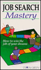 Job Search Mastery; How to Win the Job of Your Dreams (Two Cassettes)