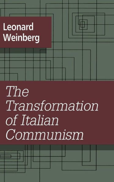 The Transformation of Italian Communism / Edition 1