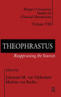 Theophrastus: Reappraising the Sources