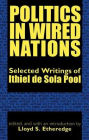 Politics in Wired Nations: Selected Writings of Ithiel De Sola Pool / Edition 1