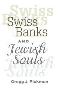 Title: Swiss Banks and Jewish Souls, Author: Gregg Rickman