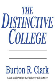 Title: The Distinctive College: Antioch, Reed, and Swathmore / Edition 2, Author: Burton R. Clark