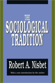 Title: The Sociological Tradition / Edition 1, Author: Peretz Bernstein