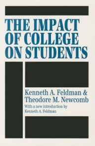 Title: The Impact of College on Students / Edition 1, Author: Kenneth A. Feldman