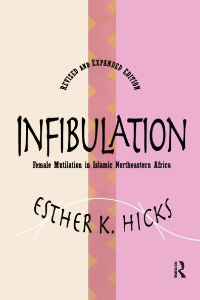 Infibulation: Female Mutilation in Islamic Northeastern Africa / Edition 1