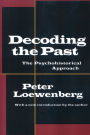 Decoding the Past: The Psychohistorical Approach / Edition 2