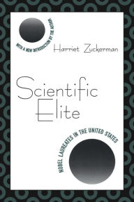 Title: Scientific Elite: Nobel Laureates in the United States / Edition 2, Author: William T. Golden