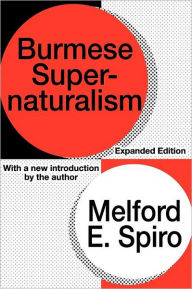 Title: Burmese Supernaturalism / Edition 1, Author: Melford E. Spiro