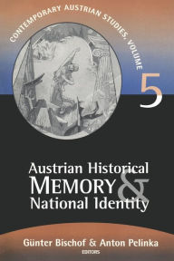 Title: Austrian Historical Memory and National Identity / Edition 1, Author: Gunter Bischof