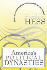 Title: America's Political Dynasties / Edition 1, Author: Stephen Hess