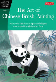 The Art of Chinese Brush Painting: Master the simple techniques and elegant strokes of this traditional art form