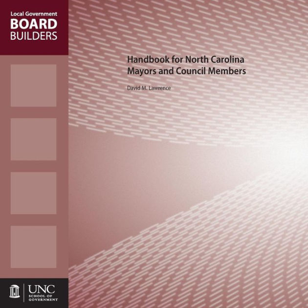 Handbook for North Carolina Mayors and Council Members by David M