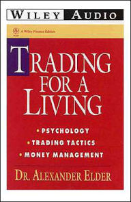 Trading for a Living: Psychology, Trading Tactics, Money Management