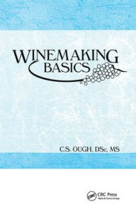 Title: Winemaking Basics / Edition 1, Author: C S Ough