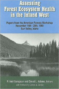 Title: Assessing Forest Ecosystem Health in the Inland West / Edition 1, Author: R Neil Sampson