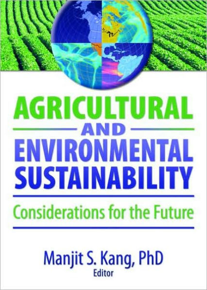 Agricultural and Environmental Sustainability: Considerations for the Future / Edition 1