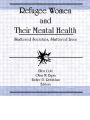 Refugee Women and Their Mental Health: Shattered Societies, Shattered Lives / Edition 1