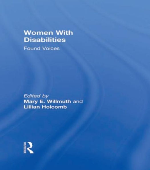 Women With Disabilities: Found Voices / Edition 1