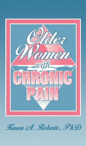 Older Women With Chronic Pain / Edition 1