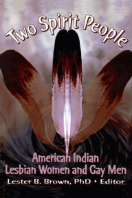 Two Spirit People: American Indian Lesbian Women and Gay Men