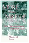 Title: More than a Mirror: How Clients Influence Therapists' Lives / Edition 1, Author: Marcia Hill