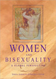 Title: Women and Bisexuality: A Global Perspective / Edition 1, Author: Serena Anderlini-D'Onofrio