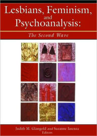 Title: Lesbians, Feminism, and Psychoanalysis: The Second Wave, Author: Judith Glassgold