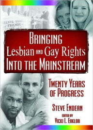 Title: Bringing Lesbian and Gay Rights Into the Mainstream: Twenty Years of Progress, Author: Vicki Eaklor